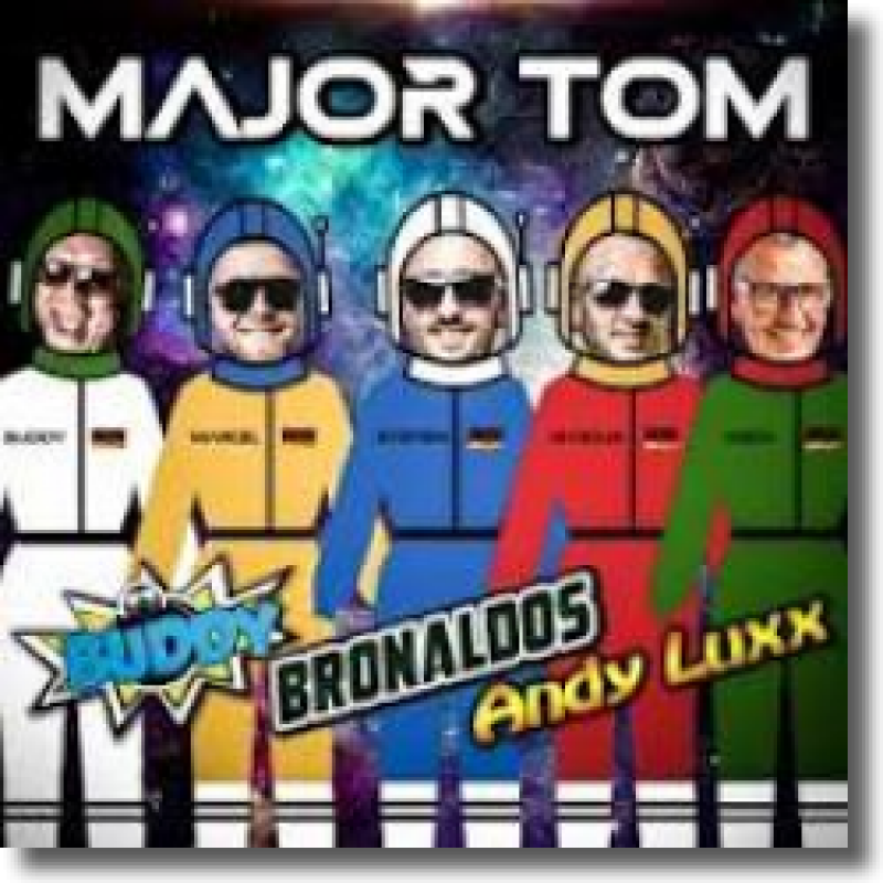 Buddy, Bronaldos & Andy Luxx - Major Tom